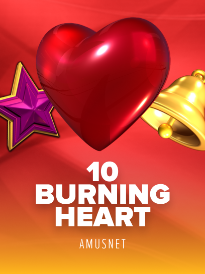 10 Burning Heart
