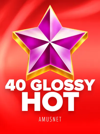 40 Glossy Hot